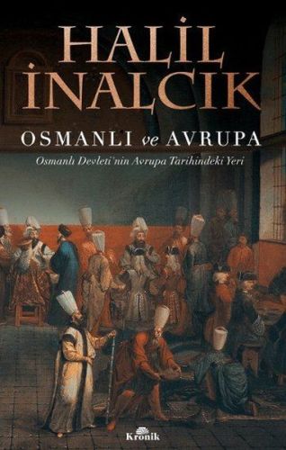 Osmanlı ve Avrupa - Halil İnalcık - Kronik Kitap