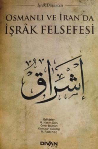 Osmanlı ve İran'da İşrak Felsefesi - M. Nesim Doru - Divan Kitap