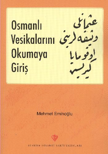 Osmanlı Vesikalarını Okumaya Giriş - Mehmet Eminoğlu - Türkiye Diyanet