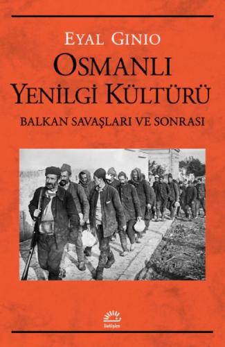 Osmanlı Yenilgi Kültürü - Eyal Ginio - İletişim Yayınevi