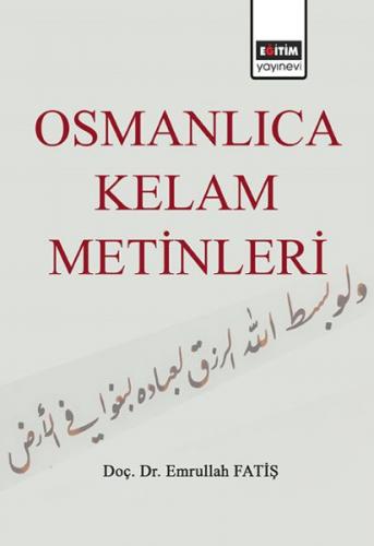 Osmanlıca Kelam Metinleri - Emrullah Fatiş - Eğitim Yayınevi - Ders Ki