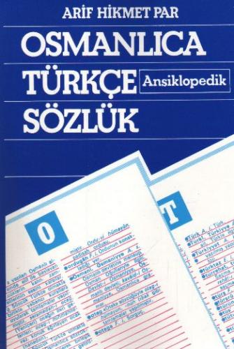 Osmanlıca Türkçe Ansiklopedik Sözlük - Arif Hikmet Par - Serhat Yayınl
