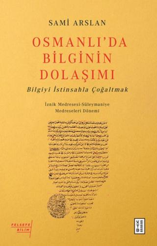 Osmanlı'da Bilginin Dolaşımı - Sami Arslan - Ketebe Yayınları