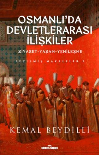 Osmanlı'da Devletlerarası İlişkiler-2 (Ciltli) - Kemal Beydilli - Tima