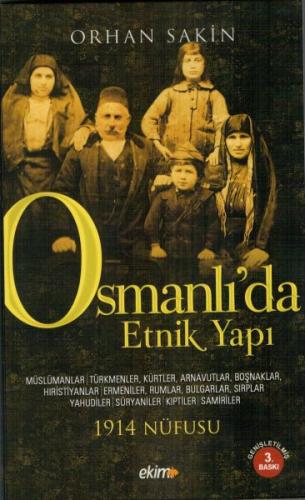 Osmanlı'da Etnik Yapı ve 1914 Nüfusu - Orhan Sakin - Ekim Yayınları