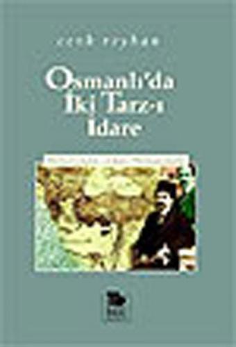 Osmanlı'da İki Tarz-ı İdare Merkeziyetçilik - Adem-i Merkeziyetçilik -
