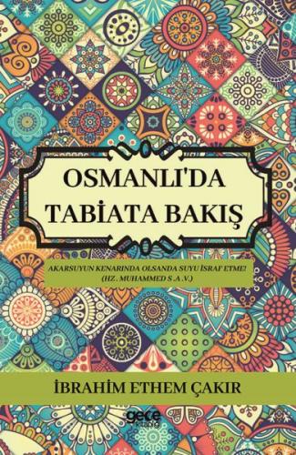 Osmanlı'da Tabiata Bakış - İbrahim Ethem Çakır - Gece Kitaplığı