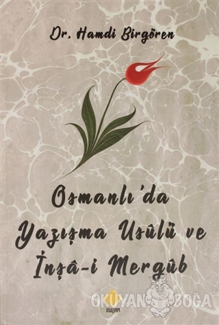 Osmanlı'da Yazışma Usülü ve İnşa-i Mergüb - Hamdi Birgören - Duvar Kit