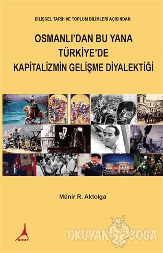 Osmanlı'dan Bu Yana Türkiye'de Kapitalizmin Gelişme Diyalektiği - Müni