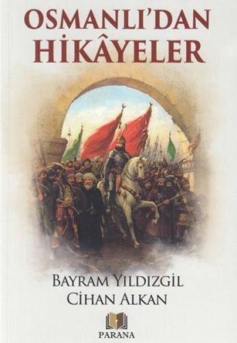 Osmanlı'dan Hikayeler - Bayram Yıldızgil - Parana Yayınları