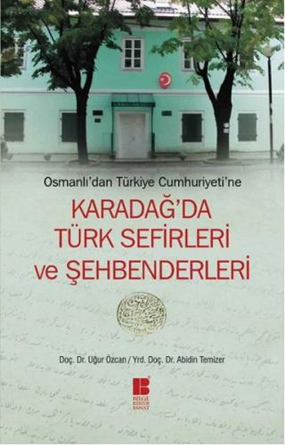 Osmanlı'dan Türkiye Cumhuriyeti'ne Karadağ'da Türk Sefirleri ve Şehben