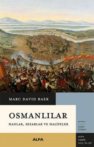 Osmanlılar Hanlar Sezarlar ve Halifeler - Marc David Baer - Everest Ya