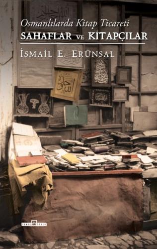 Osmanlılarda Kitap Ticareti ile Sahaflar ve Kitapçılar (Ciltli) - İsma