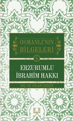 Osmanlı'nın Bilgeleri 6: Erzurumlu İbrahim Hakkı - Selami Şimşek - İlk