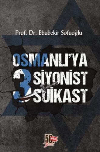 Osmanlı'ya 3 Siyonist Suikast - Ebubekir Sofuoğlu - Nesil Yayınları