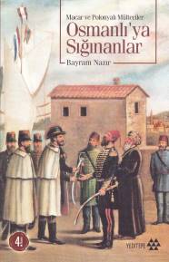 Osmanlıya Sığınanlar - Bayram Nazır - Yeditepe Yayınevi