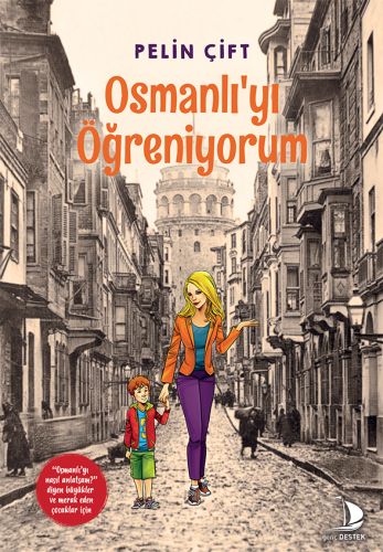 Osmanlı'yı Öğreniyorum - Pelin Çift - Destek Yayınları