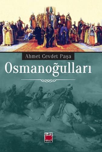 Osmanoğulları - Ahmet Cevdet Paşa - Elips Kitap