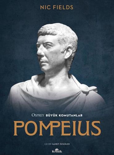 Osprey Büyük Komutanlar Pompeius - Nic Fields - Kronik Kitap