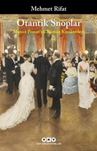 Otantik Snoplar - Marcel Proust'un Roman Karakterleri - Mehmet Rifat -