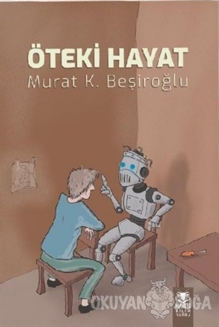 Öteki Hayat - Murat K. Beşiroğlu - Mantis Yayınları