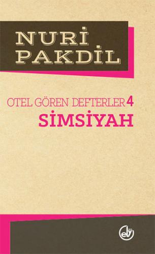 Otel Gören Defterler 4: Simsiyah - Nuri Pakdil - Edebiyat Dergisi Yayı