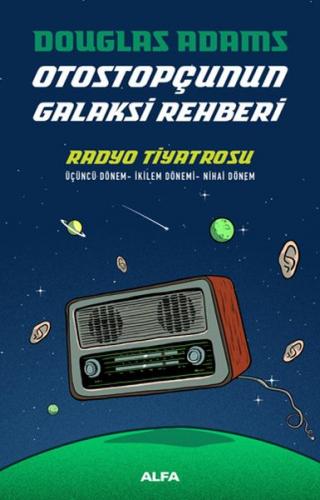 Radyo Tiyatrosu - Otostopçunun Galaksi Rehberi - Douglas Adams - Alfa 