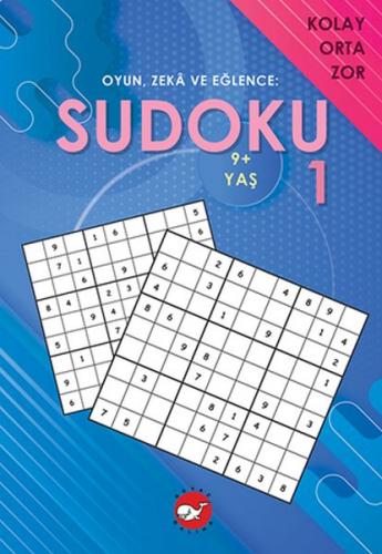 Oyun, Zeka ve Eğlence: Sudoku 1 Kolay, Orta, Zor (9+ Yaş) - Ramazan Ok