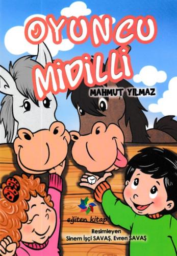 Oyuncu Midilli - Mahmut Yılmaz - Eğiten Kitap Çocuk Kitapları