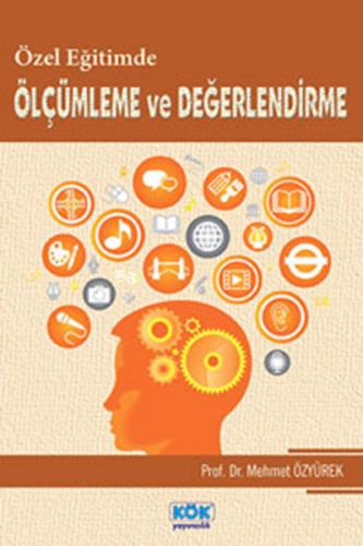 Özel Egitimde Ölçümleme ve Degerlendirme - Mehmet Özyürek - Kök Yayınc