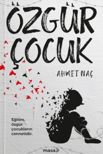 Özgür Çocuk - Ahmet Naç - Masa Kitap