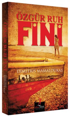 Özgür Ruh Fini - Dimitris Mamaloukas - Altın Bilek Yayınları