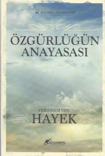 Özgürlüğün Anayasası - Friedrich Von Hayek - BigBang Yayınları