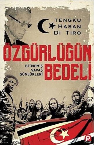 Özgürlüğün Bedeli - Tengku Hasan Di Tiro - Pınar Yayınları