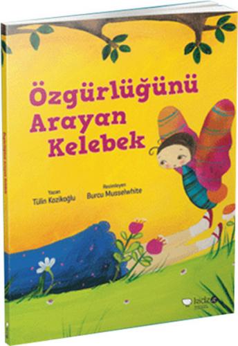 Özgürlüğünü Arayan Kelebek - Tülin Kozikoğlu - Redhouse Kidz Yayınları