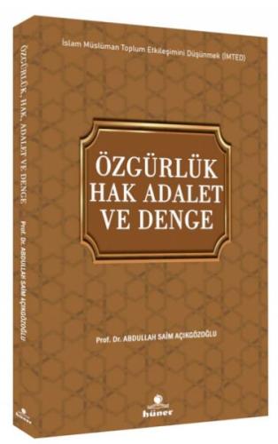 Özgürlük Hak Adalet ve Denge - Prof. Dr. A. Saim Açıkgözoğlu - Hüner Y