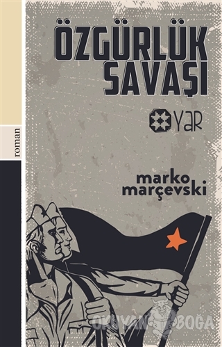 Özgürlük Savaşı - Marko Marçevski - Yar Yayınları