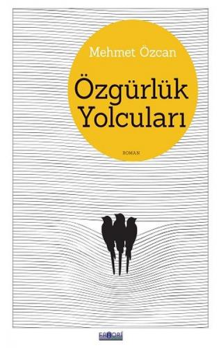 Özgürlük Yolcuları - Mehmet Özcan - Favori Yayınları