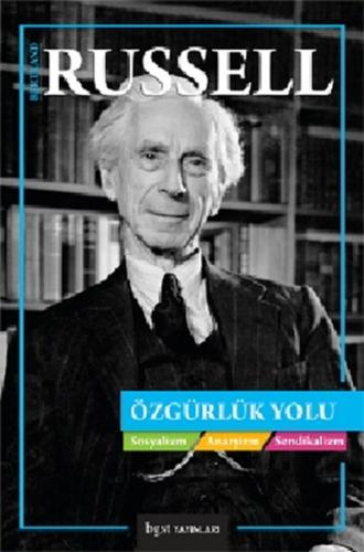 Özgürlük Yolu : Sosyalizm Anarşizm Sendikalizm - Bertrand Russell - Bg