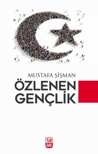 Özlenen Gençlik - Mustafa Şişman - Türdav Yayınları