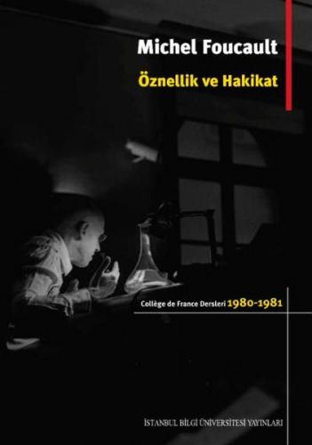 Öznellik ve Hakikat - Michel Foucault - İstanbul Bilgi Üniversitesi Ya