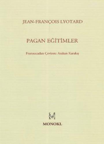 Pagan Eğitimler - Jean François Lyotard - MonoKL