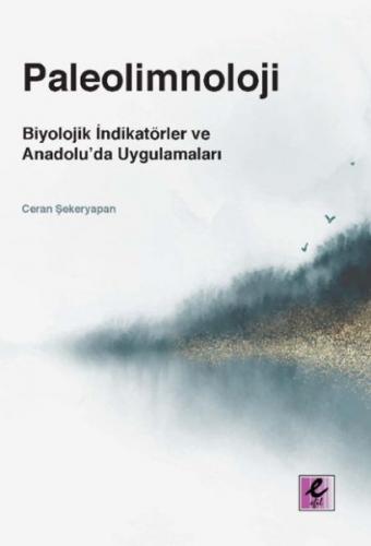 Paleolimnoloji: Biyolojik İndikatörler ve Anadolu'da Uygulamaları - Ce