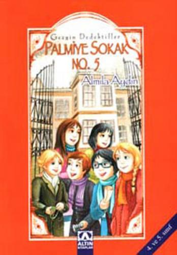Palmiye Sokak No. 5 Gezgin Dedektifler - Almila Aydın - Altın Kitaplar