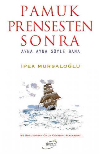 Pamuk Prensesten Sonra - İpek Mursaloğlu - Şira Yayınları