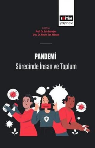 Pandemi Sürecinde İnsan Ve Toplum - Nesrin Tan Akbulut - Eğitim Yayıne
