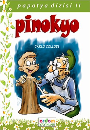Pinokyo - Sarı Papatya Dizisi - Carlo Collodi - Erdem Çocuk