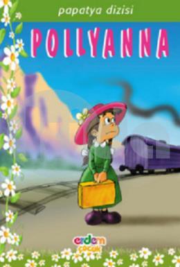 Pollyanna - Eleanor H. Porter - Erdem Çocuk