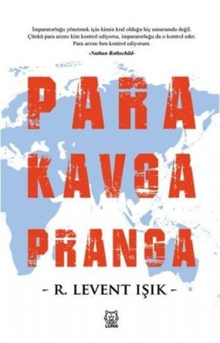 Para Kavga Pranga - R. Levent Işık - Luna Yayınları
