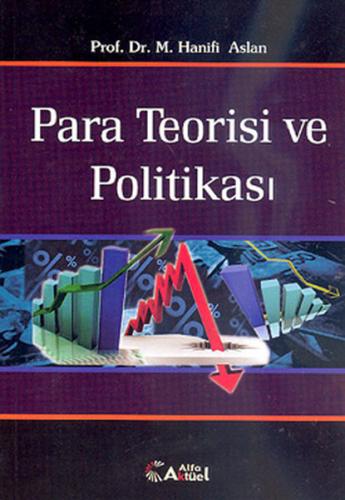 Para Teorisi ve Politikası - M. Hanifi Arslan - Alfa Aktüel Yayınları